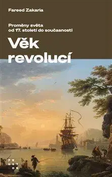 Svetové dejiny, dejiny štátov Věk revolucí - Fareed Zakaria