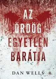 Sci-fi a fantasy Az ördög egyetlen barátja - Dan Wells