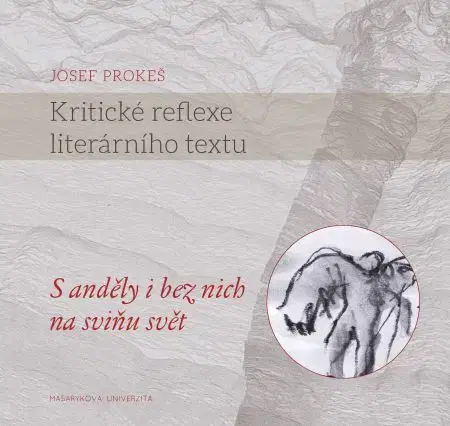 Pre vysoké školy Kritické reflexe literárního textu - Josef Prokeš