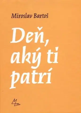 Slovenská beletria Deň, aký ti patrí - Miroslav Bartoš