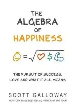 Podnikanie, obchod, predaj The Algebra of Happiness - Scott Galloway