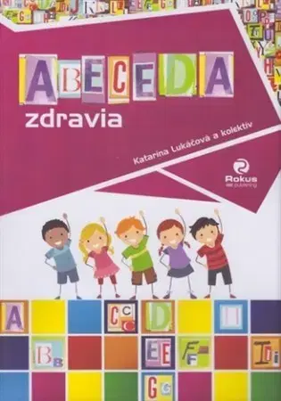 Alternatívna medicína - ostatné Abeceda zdravia - Katarína Lukáčová