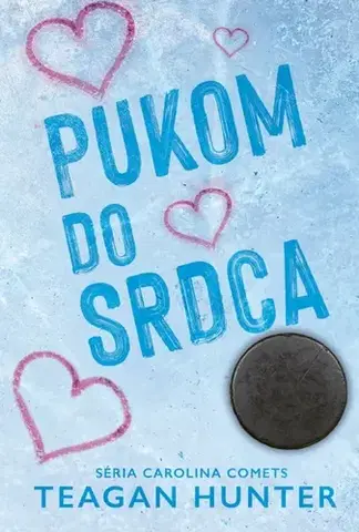 Romantická beletria Carolina Comets 1: Pukom do srdca - Teagan Hunter