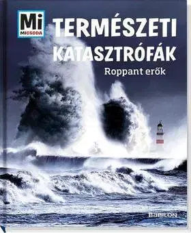 Encyklopédie pre deti a mládež - ostatné Természeti katasztrófák - Roppant erők - Manfred Baur