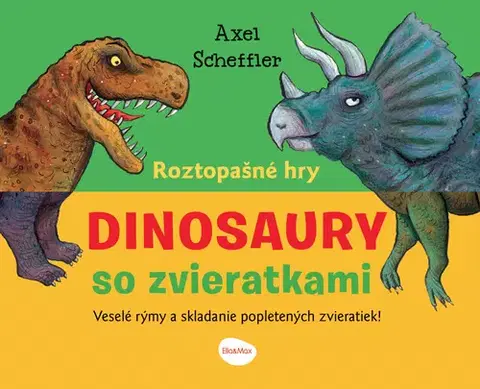 Leporelá, krabičky, puzzle knihy Roztopašné hry DINOSAURY so zvieratkami - Axel Scheffler,Barbora Škovierová