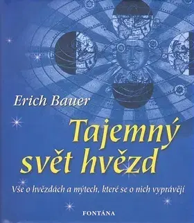 Astrológia, horoskopy, snáre Tajemný svět hvězd - Erich Bauer