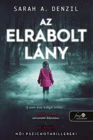 Detektívky, trilery, horory Az elrabolt lány - A néma gyermek 2. - Sarah A. Denzil,Alexandra Borz