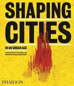 Architektúra Shaping Cities in an Urban Age - Ricky Burdett,Philipp Rode