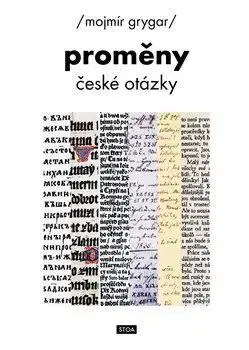 Eseje, úvahy, štúdie Proměny české otázky - Mojmír Grygar