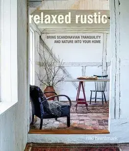 Dizajn, úžitkové umenie, móda Relaxed Rustic - Niki Brantmark