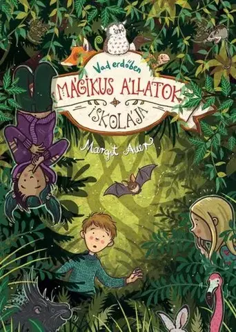 Dobrodružstvo, napätie, western Mágikus állatok iskolája 11. - Vad erdőben - Margit Auer,Lídia Nádori