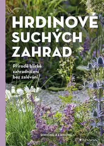 Okrasná záhrada Hrdinové suchých zahrad - Simone Kern