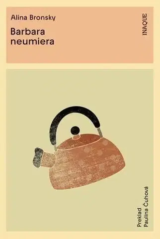 Romantická beletria Barbara neumiera - Alina Bronsky