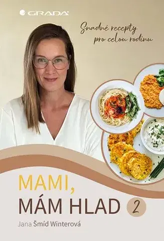 Varíme pre deti a s deťmi Mami, mám hlad 2 - Jana Šmíd Winterová
