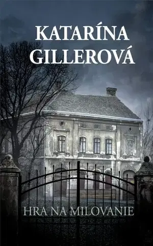 Slovenská beletria Hra na milovanie, 2. vydanie - Katarína Gillerová