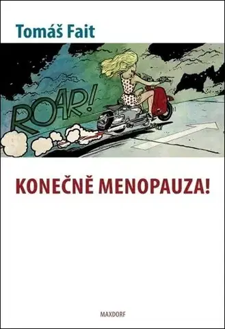 Medicína - ostatné Konečně menopauza! - Tomáš Fait