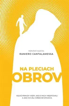 Kresťanstvo Na pleciach obrov - Raniero Cantalamessa