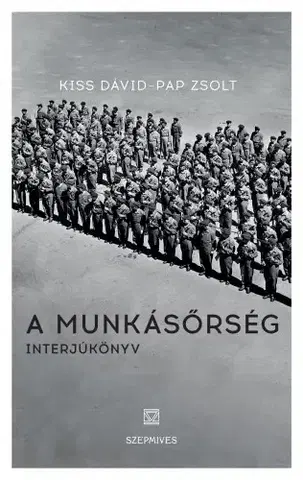 Svetové dejiny, dejiny štátov A munkásőrség - Pap Zsolt,Dávid Sándor Kiss