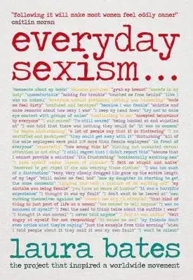 Odborná a náučná literatúra - ostatné Everyday Sexism - Laura Bates