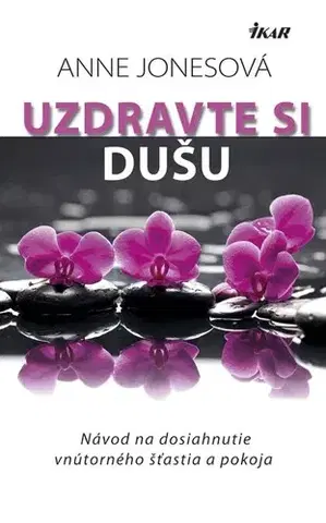 Ezoterika - ostatné Uzdravte si dušu - Anne Jonesová