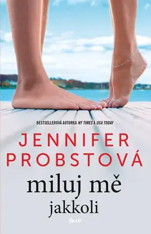 Romantická beletria Miluj mě jakkoli - Jennifer Probst