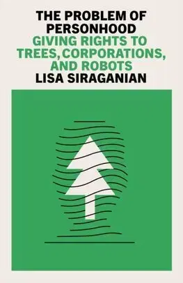 Filozofia The Problem of Personhood - Lisa Siraganian