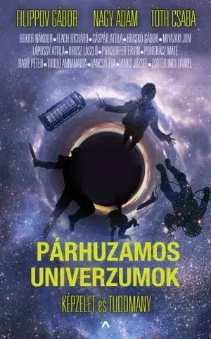 Politológia Párhuzamos univerzumok - Filippov Gábor,Nagy Ádám (szerk.),Tóth Csaba (szerk.)