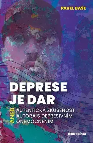Duchovný rozvoj Deprese je dar - Pavel Baše