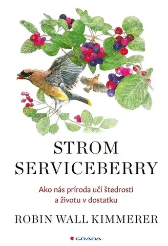 Eseje, úvahy, štúdie Strom Serviceberry - Robin Wall Kimmererová,Františka Rohaľová