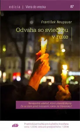 Kresťanstvo Odvaha so sviečkou v ruke - František Neupauer