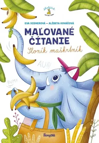 Rozprávky Maľované čítanie – Sloník maškrtník - Eva Dienerová,Alžbeta Kováčová