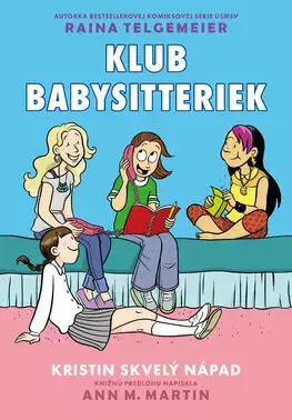 Pre deti a mládež - ostatné Klub babysitteriek 1: Kristin skvelý nápad - M. Ann,Raina Telgemeierová,Dana Brezňanová