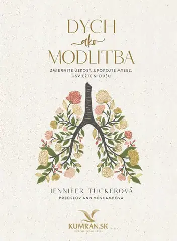 Kresťanstvo Dych ako modlitba - Jennifer Tuckerová