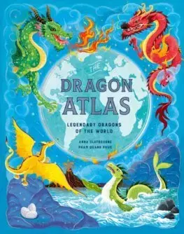 Pre deti a mládež - ostatné The Dragon Atlas - Anna Claybourne