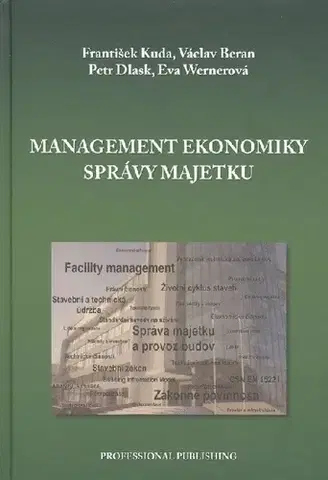 Ekonómia, Ekonomika Management ekonomiky správy majetku - František Kuda,Václav Beran,Petr Dlask,Eva Wernerová