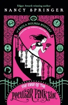 Dobrodružstvo, napätie, western Enola Holmes: The Case of the Peculiar Pink Fan - Nancy Springer