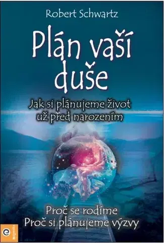 Duchovný rozvoj Plán vaší duše - nové vydanie - Robert Schwartz