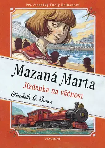 Rozprávky Mazaná Marta – Jízdenka na věčnost - Elizabeth C. Bunce