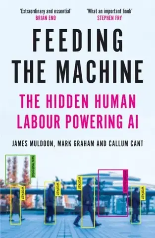 Politológia Feeding the Machine - Callum Cant,Mark Graham,James Muldoon