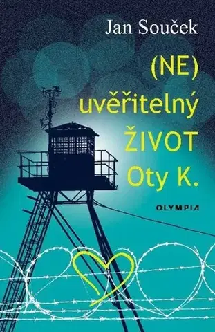 Česká beletria (Ne)uveřitelný život Oty K. - Jan Souček