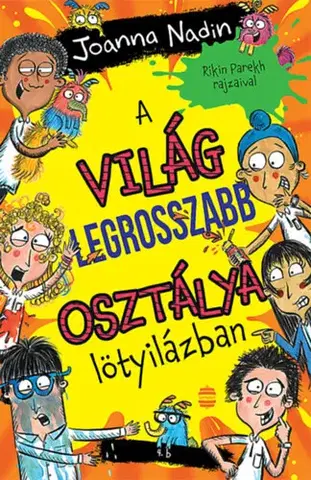 Dobrodružstvo, napätie, western A világ legrosszabb osztálya lötyilázban - Joanna Nadin