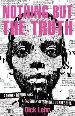 Cudzojazyčná literatúra Nothing But the Truth - Dick Lehr