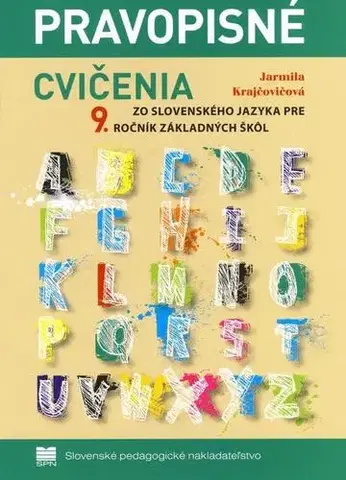 Slovenský jazyk Pravopisné cvičenia k učebnici slovenského jazyka pre 9. ročník ZŠ - Jarmila Krajčovičová