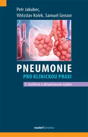 Medicína - ostatné Pneumonie pro klinickou praxi, 2. rozšířené vydání - Petr Jakubec,Vítězslav Kolek,Samuel Genzor