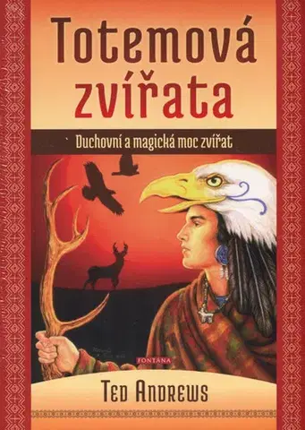 Mágia a okultizmus Totemová zvířata - Ted Andrews