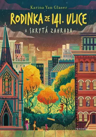 Rozprávky Rodinka ze 141. ulice a skrytá zahrada - Karina Yan Glaser