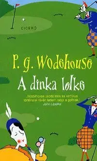 Beletria - ostatné A dinka lelke - Pelham Grenville Wodehouse