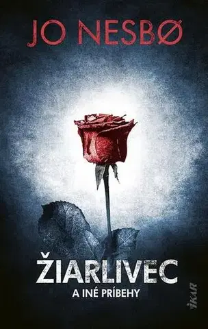 Detektívky, trilery, horory Žiarlivec a iné príbehy - Jo Nesbo