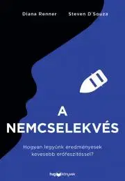 Rozvoj osobnosti A nemcselekvés - D’Souza Steven,Renner Diana