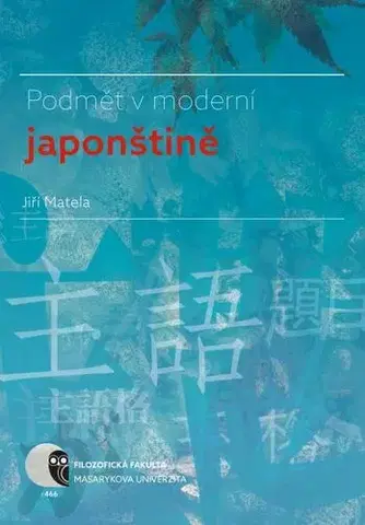 Pre vysoké školy Podmět v moderní japonštině - Jiří Matela